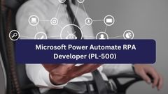 Microsoft Power Automate RPA Developer (PL-500)